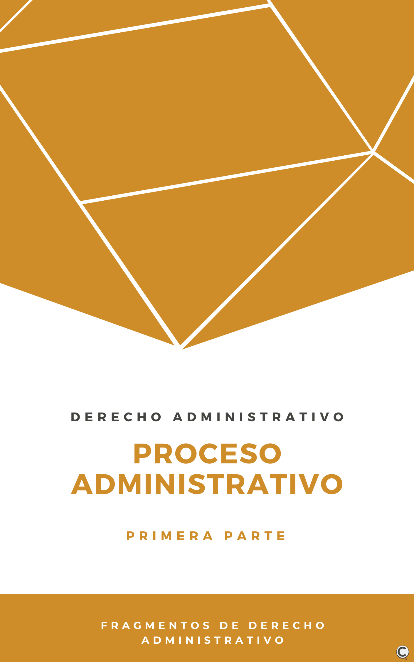 Proceso administrativo. Primera parte. – Fragmentos de Derecho  Administrativo